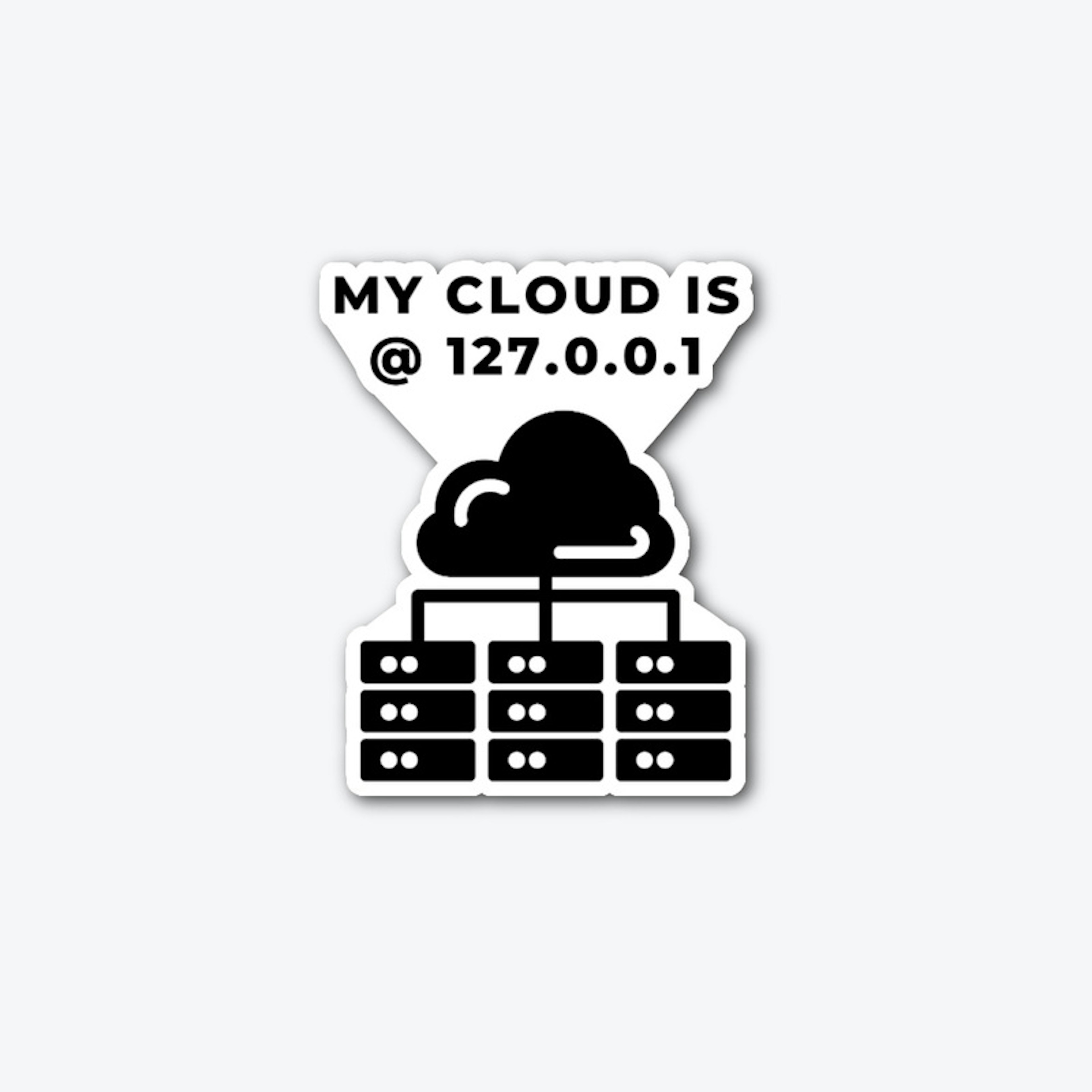 My Cloud is at 127.0.0.1 Sticker